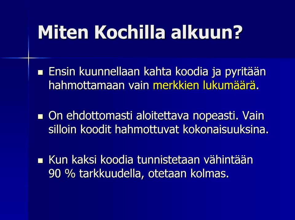 merkkien lukumäärä. On ehdottomasti aloitettava nopeasti.