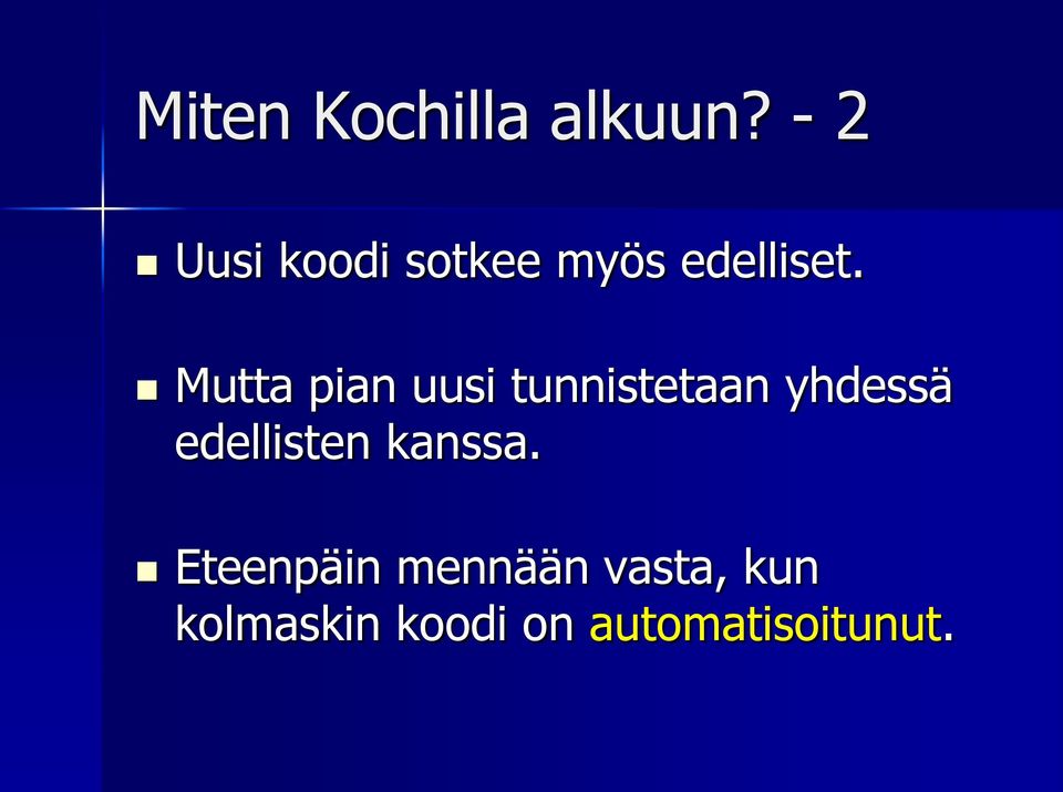 Mutta pian uusi tunnistetaan yhdessä