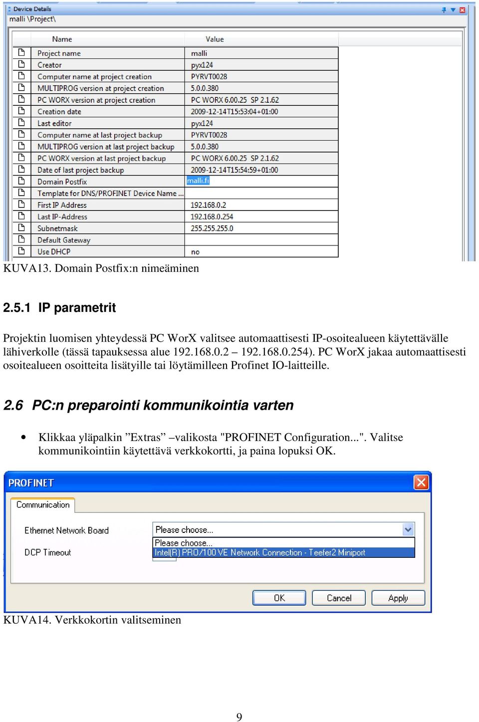 tapauksessa alue 192.168.0.2 192.168.0.254).