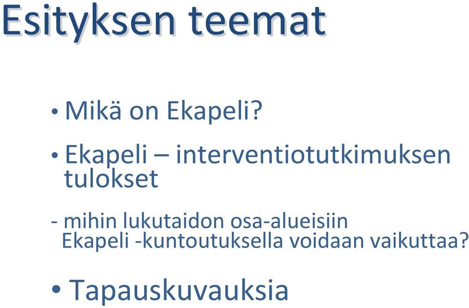 mihin lukutaidon osa alueisiin Ekapeli