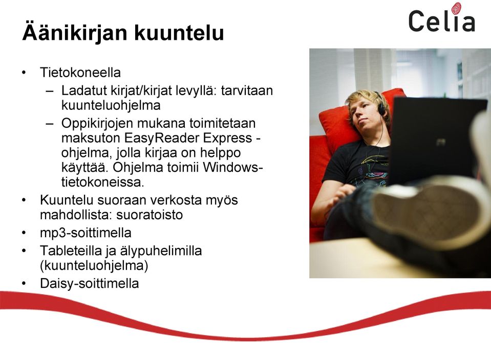 helppo käyttää. Ohjelma toimii Windowstietokoneissa.