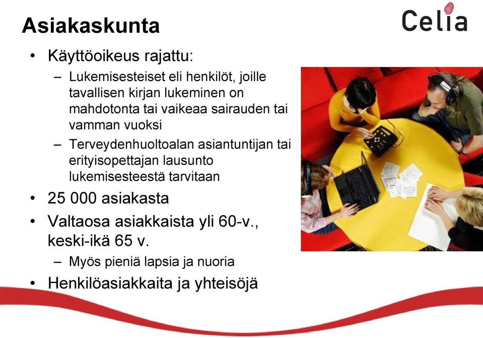 asiantuntijan tai erityisopettajan lausunto lukemisesteestä tarvitaan 25 000 asiakasta