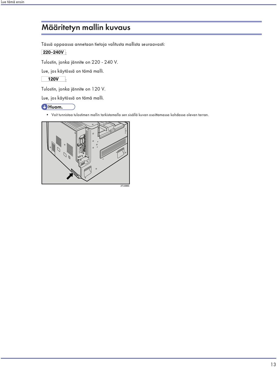 Lue, jos käytössä on tämä malli. : Tulostin, jonka jännite on 120 V.