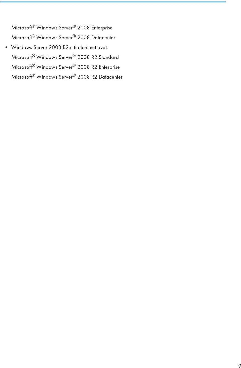 ovat: Microsoft Windows Server 2008 R2 Standard Microsoft