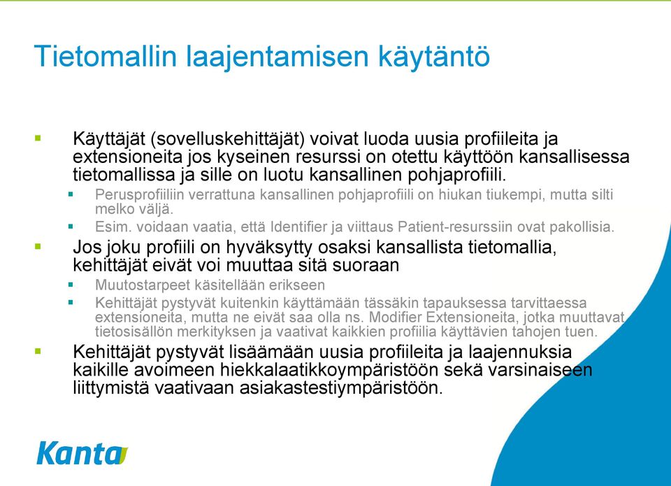 voidaan vaatia, että Identifier ja viittaus Patient-resurssiin ovat pakollisia.