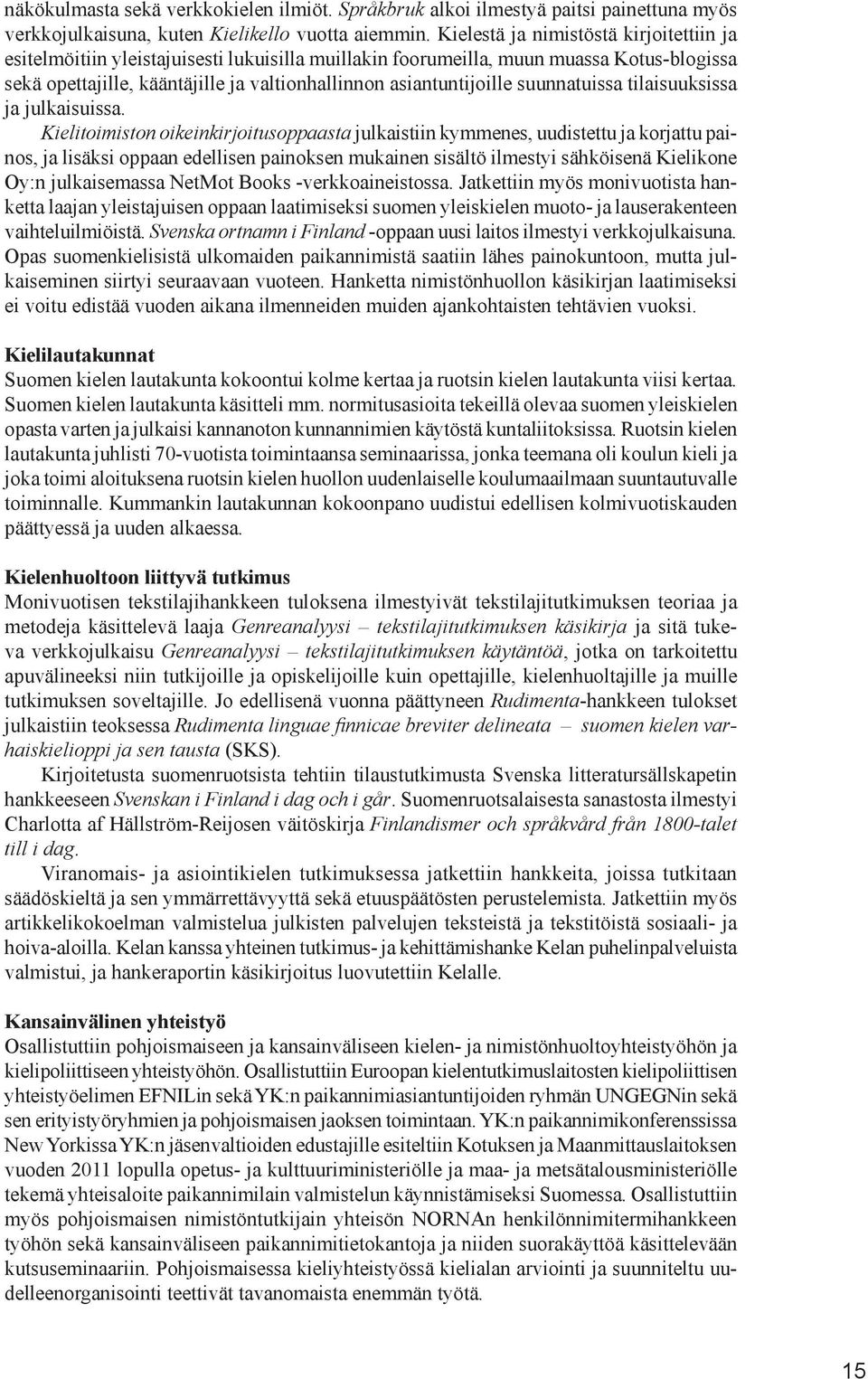 suunnatuissa tilaisuuksissa ja julkaisuissa.