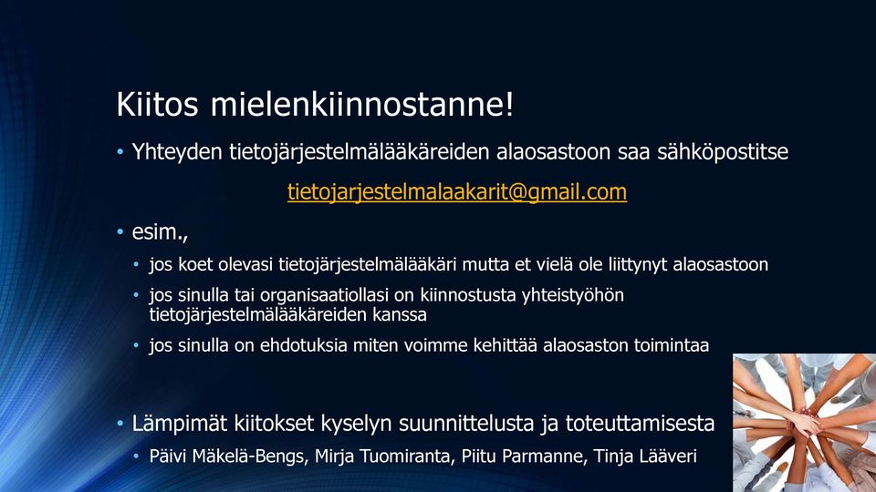 com jos koet olevasi tietojärjestelmälääkäri mutta et vielä ole liittynyt alaosastoon jos sinulla tai organisaatiollasi on