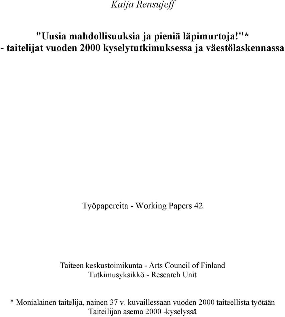Wrking Papers 42 Taiteen keskustimikunta - Arts Cuncil f Finland Tutkimusyksikkö -