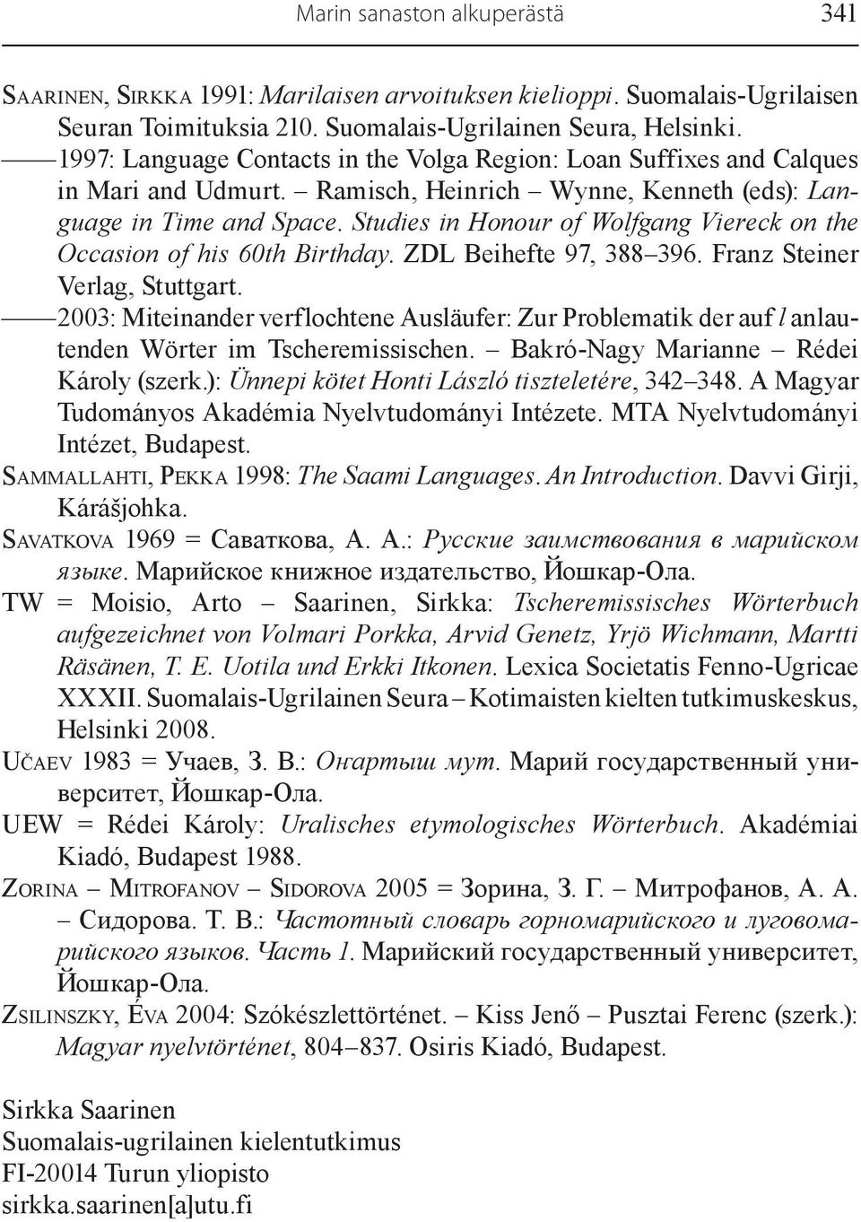 Studies in Honour of Wolfgang Viereck on the Occasion of his 60th Birthday. ZDL Beihefte 97, 388 396. Franz Steiner Verlag, Stuttgart.