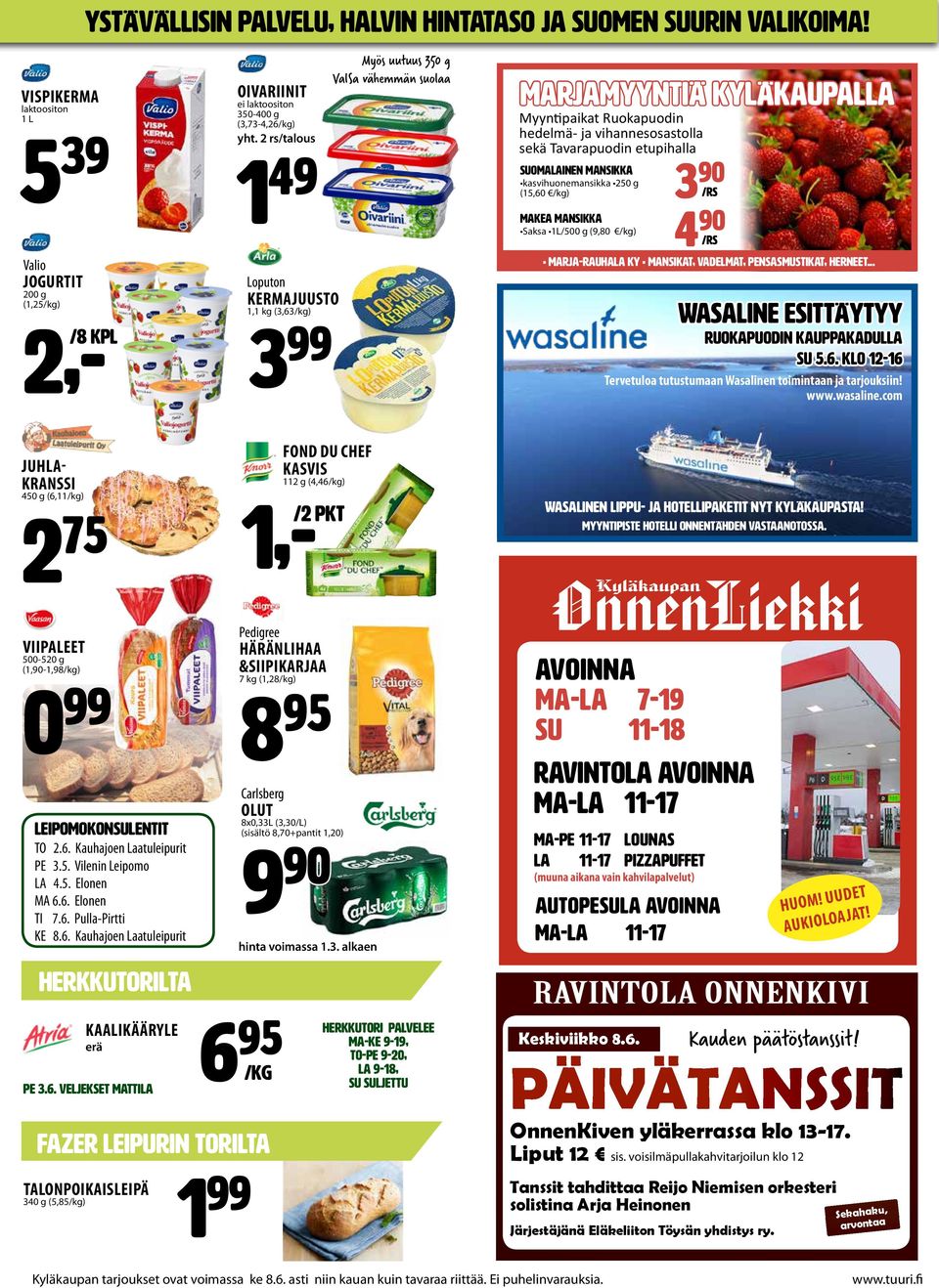 etupihalla suomalainen mansikka kasvihuonemansikka 250 g (15,60 /kg) makea mansikka Saksa 1L/500 g (9,80 /kg) 3 90 /rs 4 90 /rs Marja-rauhala ky mansikat, vadelmat, pensasmustikat, herneet.