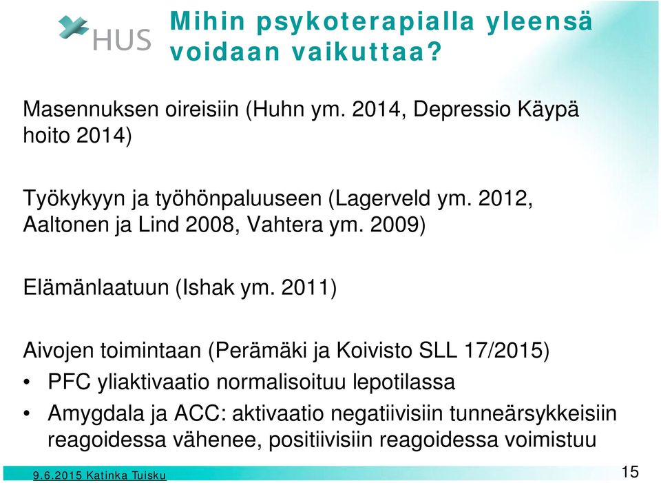 2012, Aaltonen ja Lind 2008, Vahtera ym. 2009) Elämänlaatuun (Ishak ym.