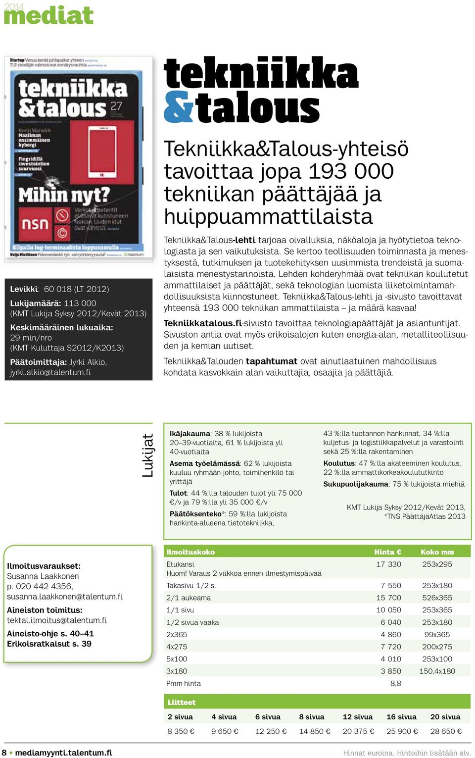 fi Tekniikka&Talous-lehti tarjoaa oivalluksia, näköaloja ja hyötytietoa teknologiasta ja sen vaikutuksista.