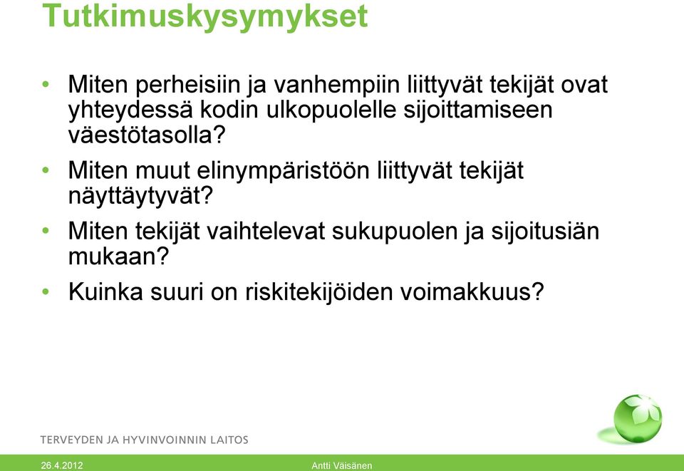 Miten muut elinympäristöön liittyvät tekijät näyttäytyvät?