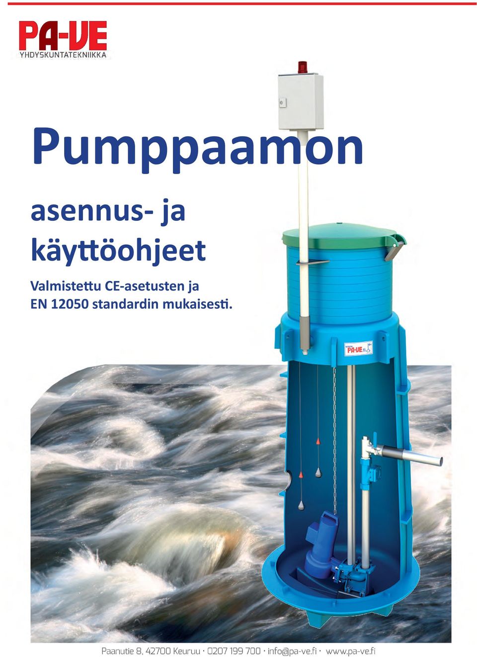 me tehtaalla valmiiksi loin tuote on täysin asensaapuessaan, eikä asiaka aikaansa osien hankkimi- Valmistettu CE-asetusten ja Pääosa tuotteistamme valmistetaan omalla ro- EN 12050