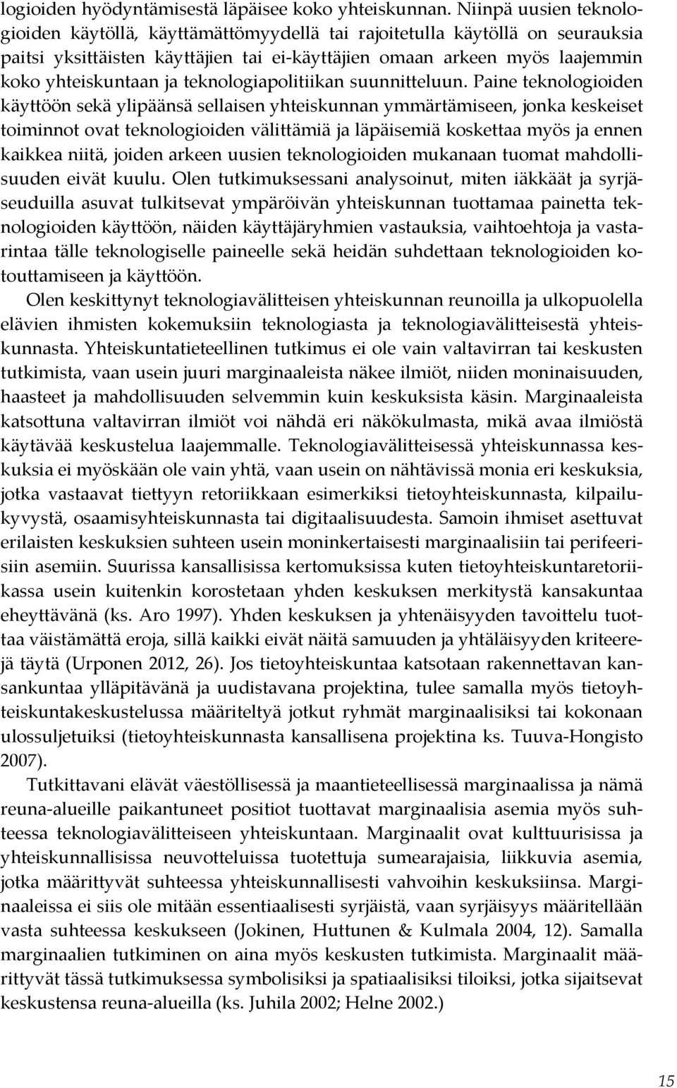 teknologiapolitiikan suunnitteluun.