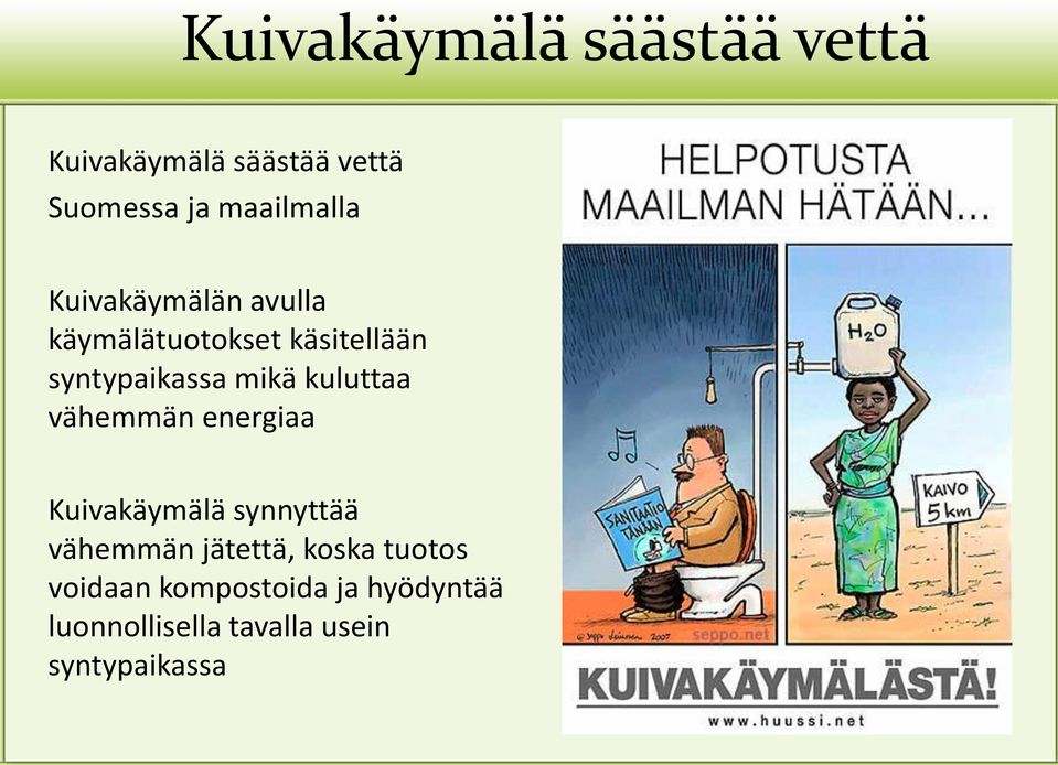 mikä kuluttaa vähemmän energiaa Kuivakäymälä synnyttää vähemmän jätettä,