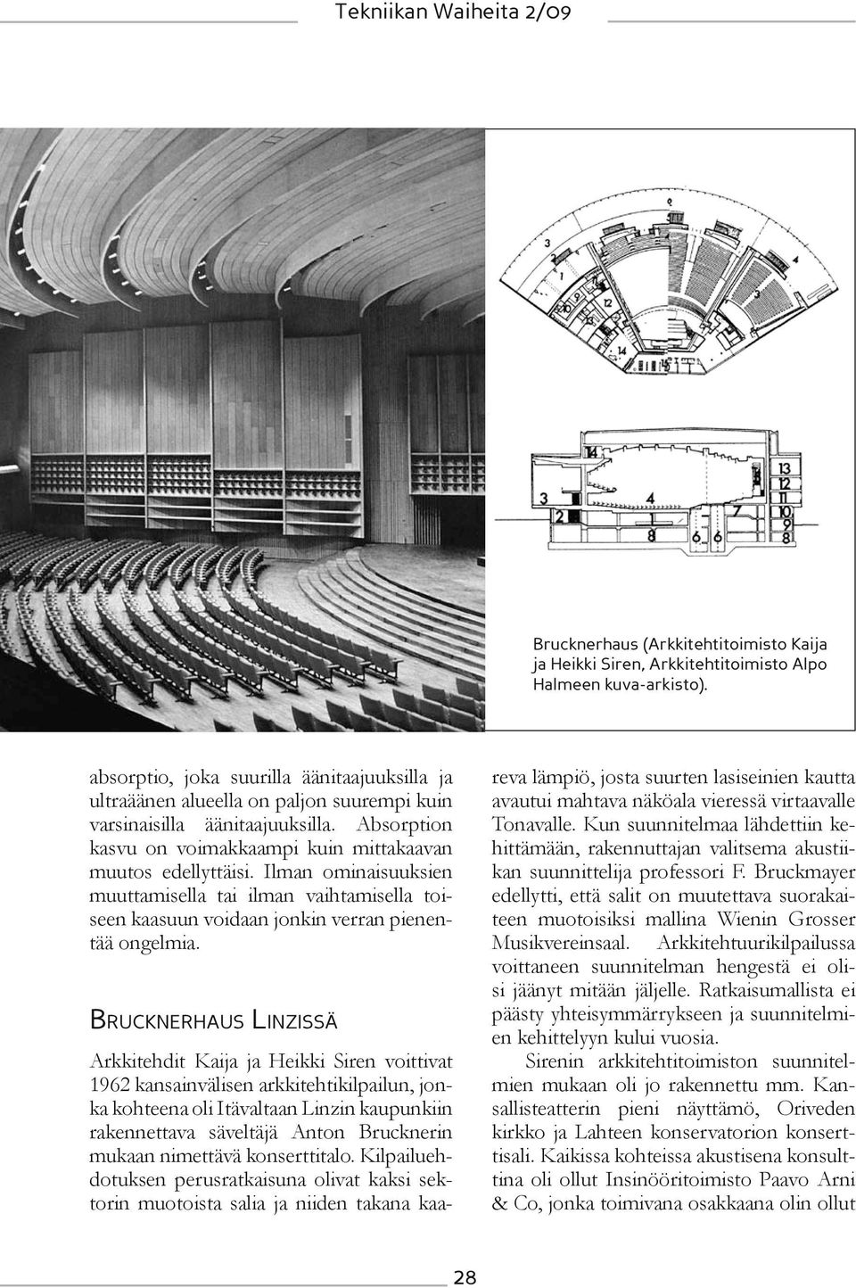 Ilman ominaisuuksien muuttamisella tai ilman vaihtamisella toiseen kaasuun voidaan jonkin verran pienentää ongelmia.