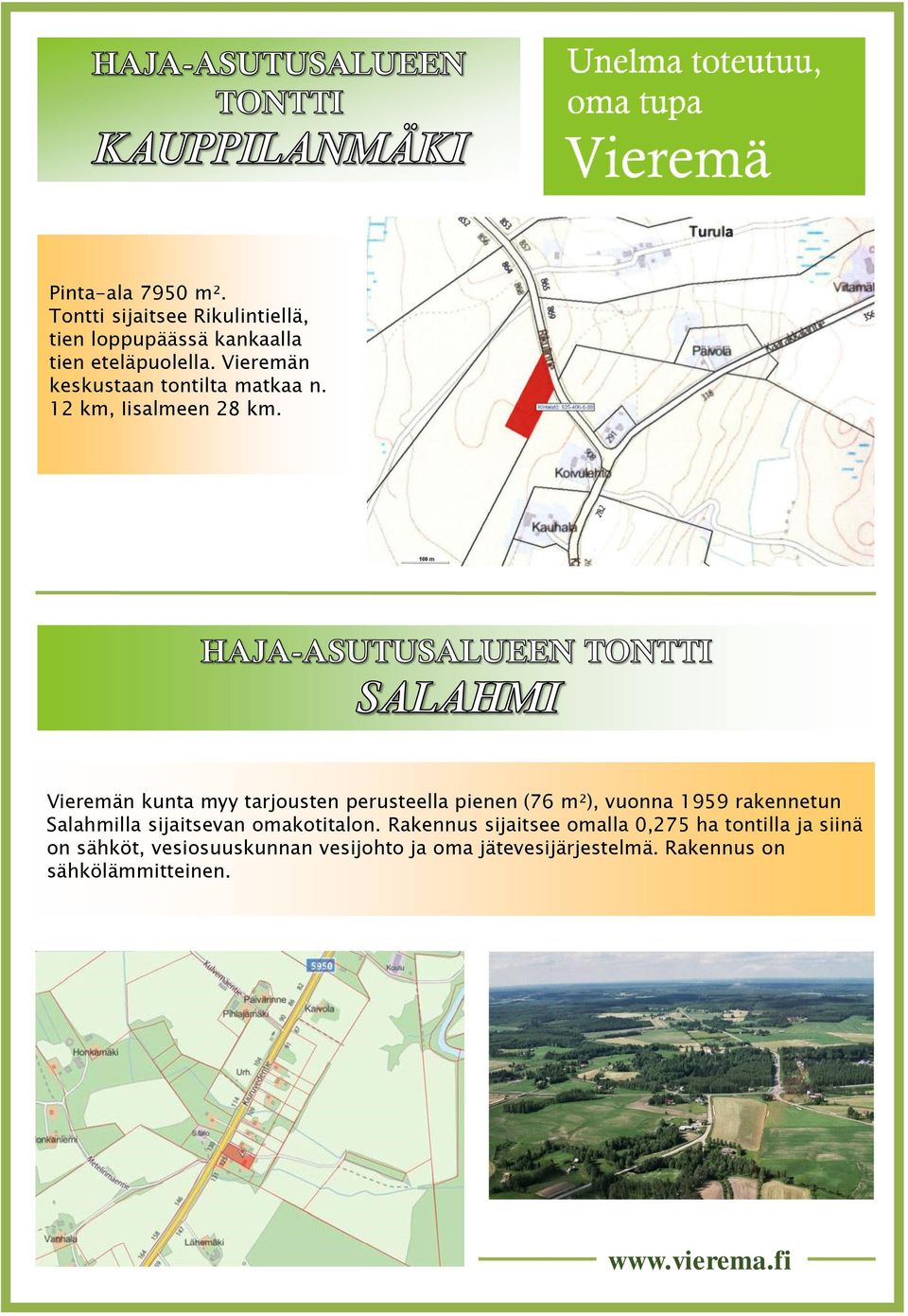 Vieremän kunta myy tarjousten perusteella pienen (76 m²), vuonna 1959 rakennetun Salahmilla sijaitsevan