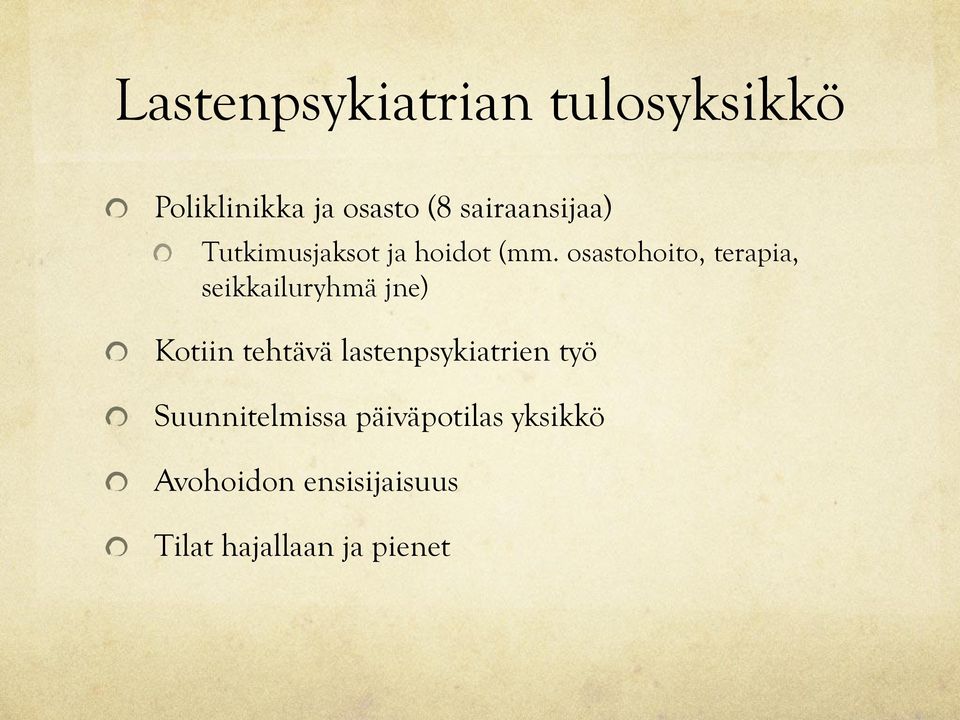 osastohoito, terapia, seikkailuryhmä jne) Kotiin tehtävä