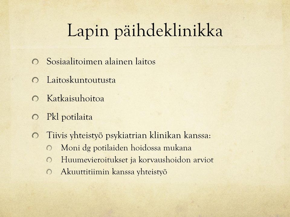 yhteistyö psykiatrian klinikan kanssa: Moni dg potilaiden