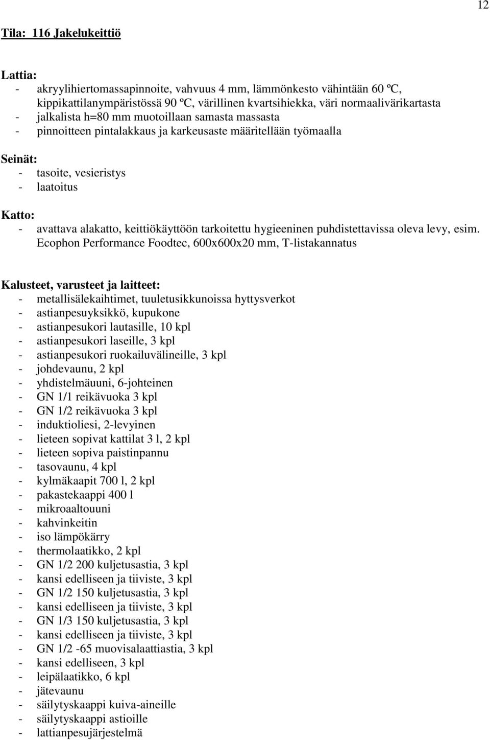 puhdistettavissa oleva levy, esim.