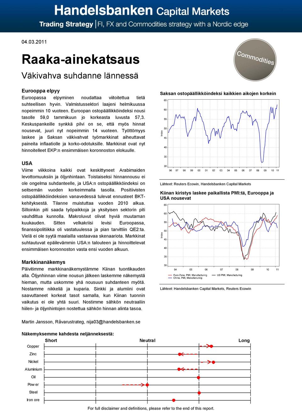 Työttömyys laskee ja Saksan väkivahvat työmarkkinat aiheuttavat paineita inflaatiolle ja korko-odotuksille. Markkinat ovat nyt hinnoitelleet EKP:n ensimmäisen koronnoston elokuulle.
