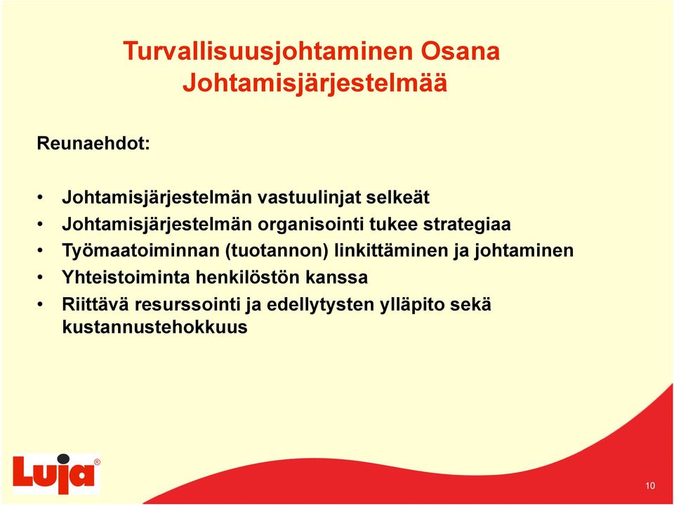 tukee strategiaa Työmaatoiminnan (tuotannon) linkittäminen ja johtaminen