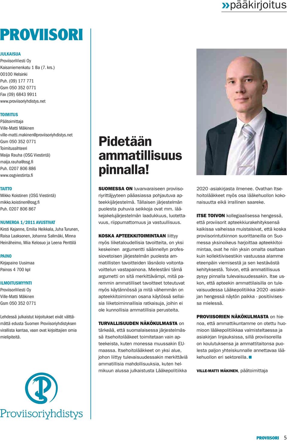osgviestinta.fi TAITTO Mikko Koistinen (OSG Viestintä) mikko.koistinen@osg.fi Puh.