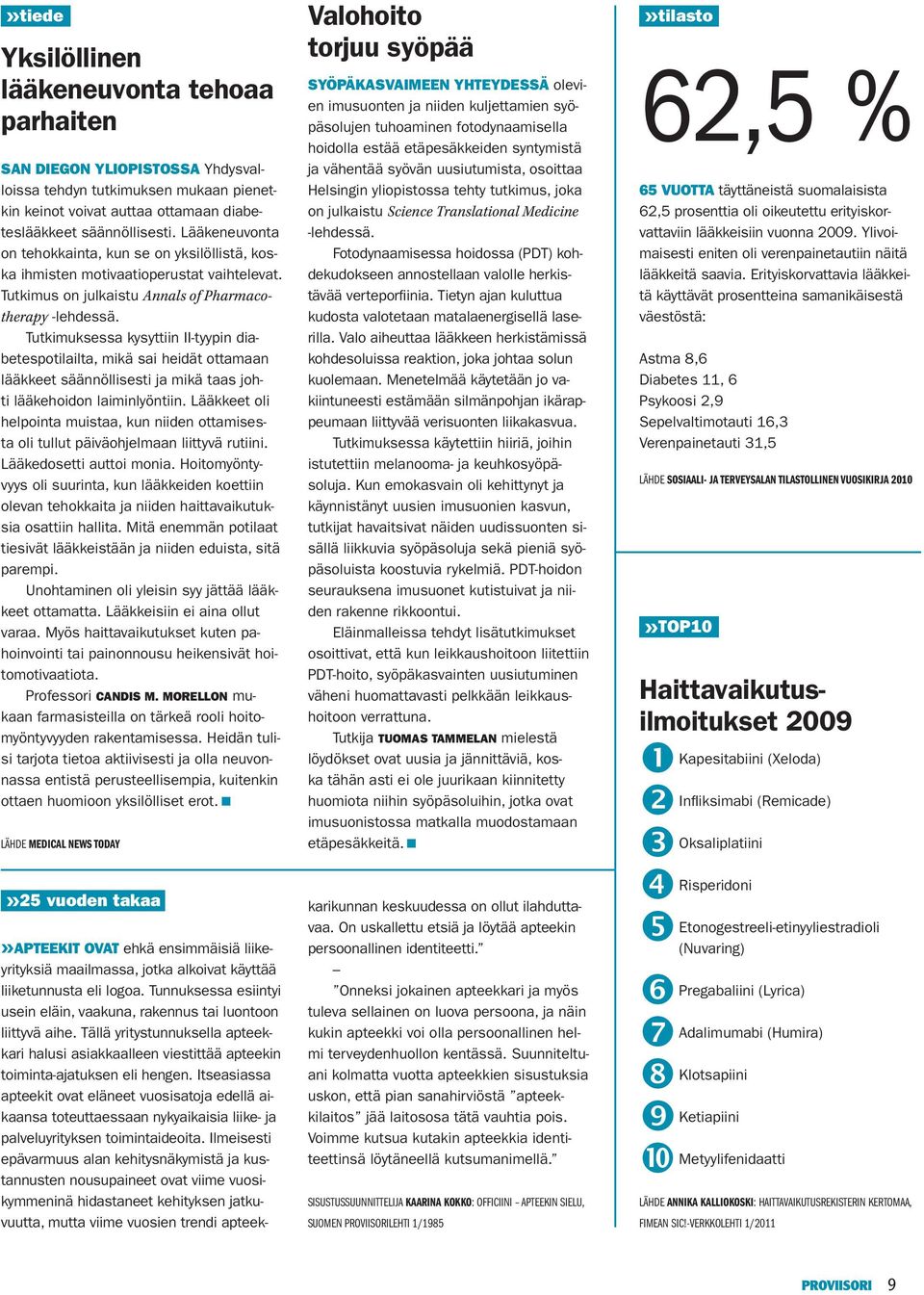 Tutkimuksessa kysyttiin II-tyypin diabetespotilailta, mikä sai heidät ottamaan lääkkeet säännöllisesti ja mikä taas johti lääkehoidon laiminlyöntiin.