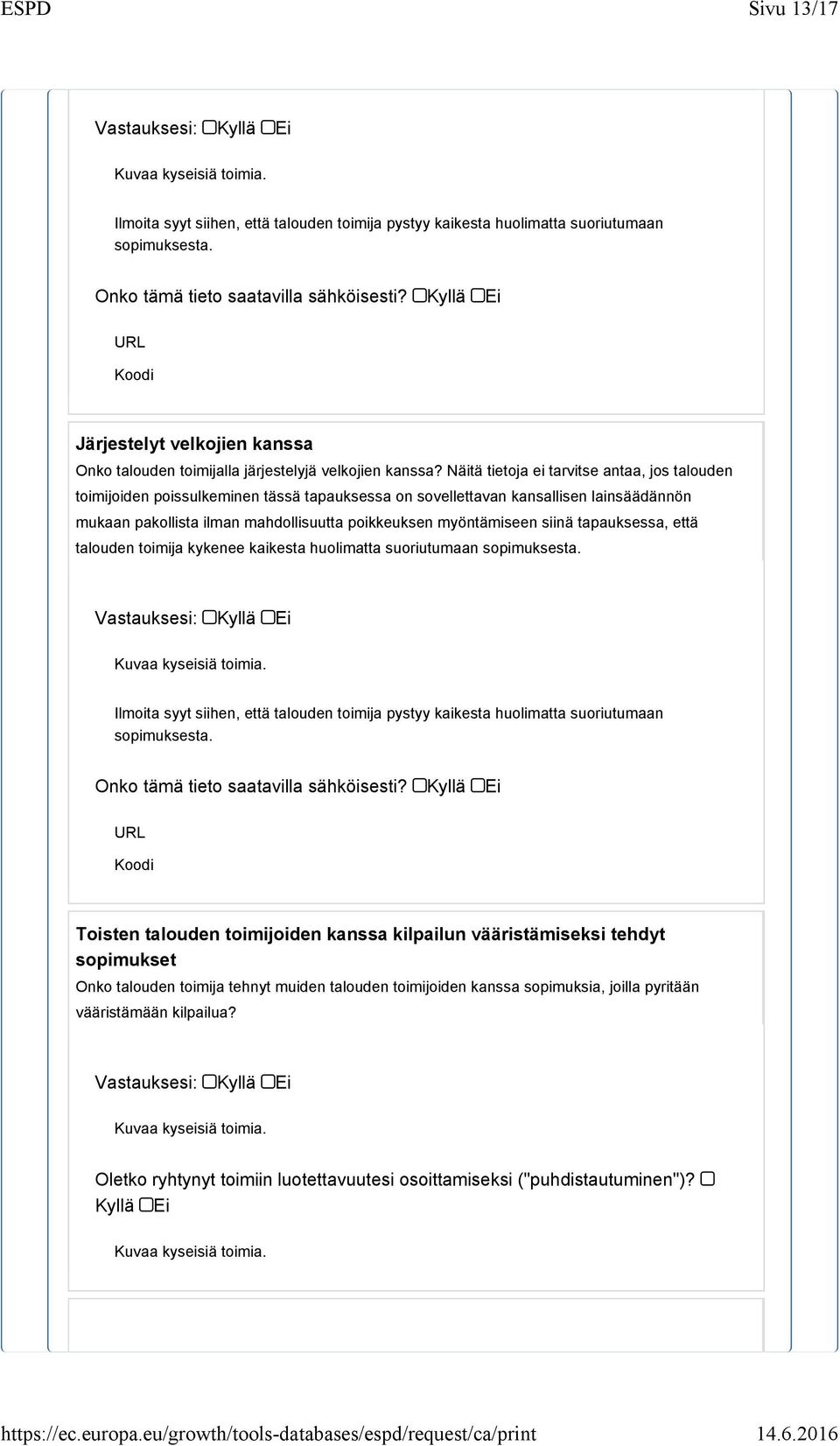myöntämiseen siinä tapauksessa, että talouden toimija kykenee kaikesta huolimatta suoriutumaan sopimuksesta.