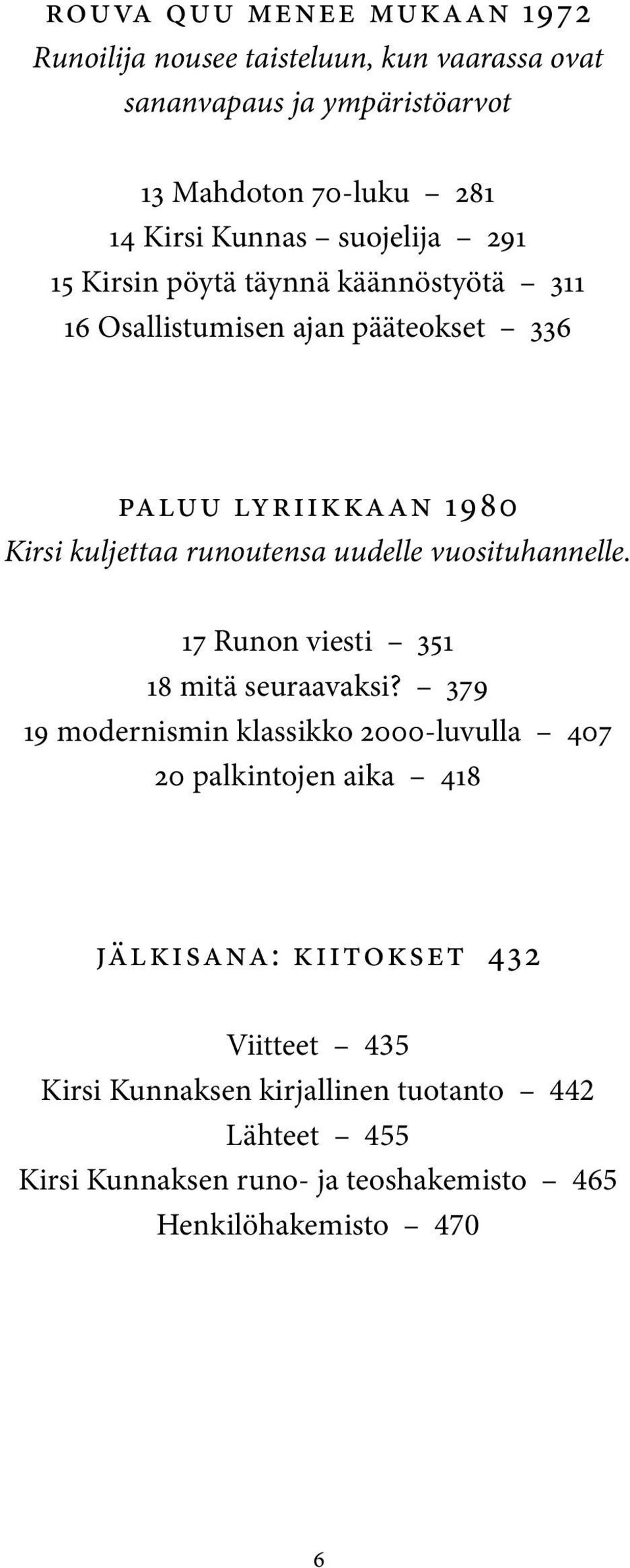 uudelle vuosituhannelle. 17 Runon viesti 351 18 mitä seuraavaksi?