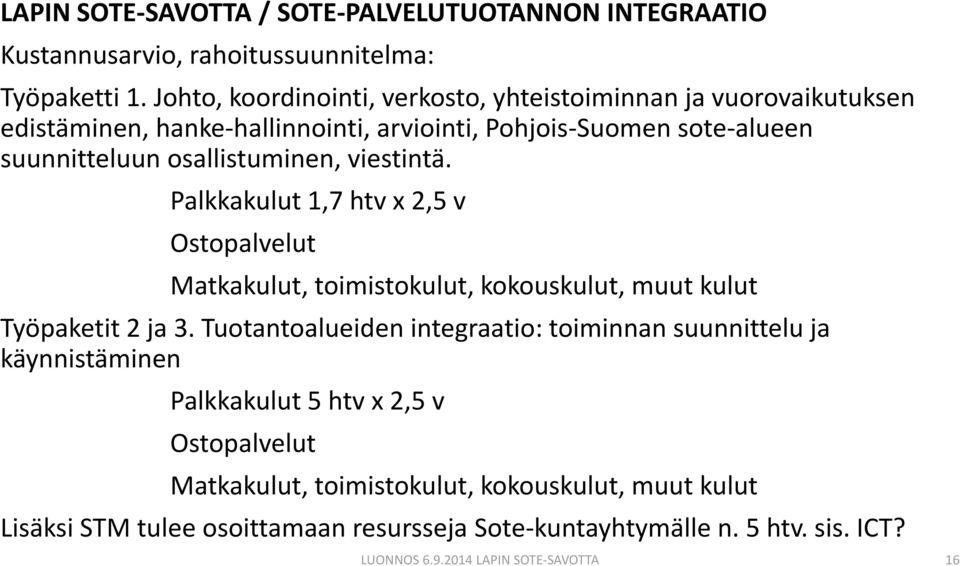 suunnitteluun osallistuminen, viestintä.