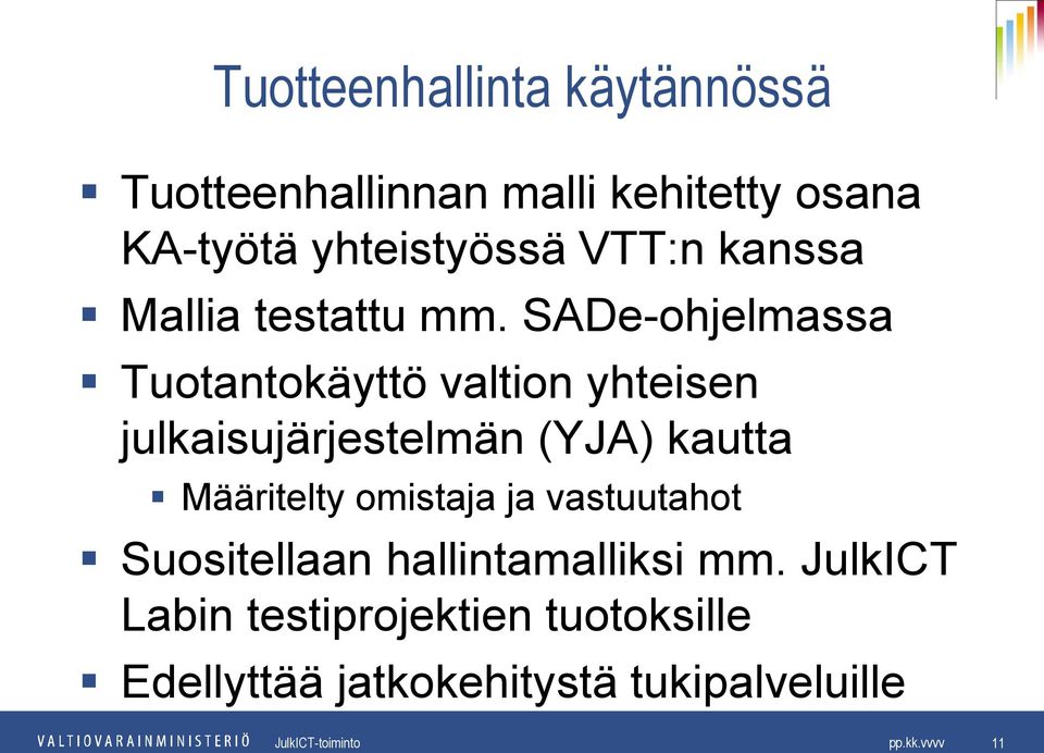 SADe-ohjelmassa Tuotantokäyttö valtion yhteisen julkaisujärjestelmän (YJA) kautta
