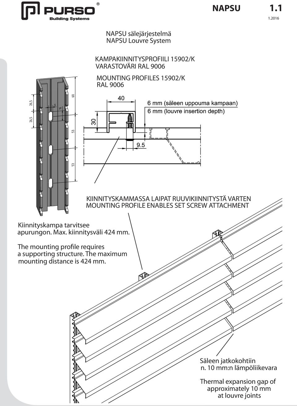 RAL 9006 KIINNITYSKAMMASSA LAIPAT RUUVIKIINNITYSTÄ VARTEN MOUNTING PROFILE ENABLES SET SCREW ATTACHMENT Kiinnityskampa