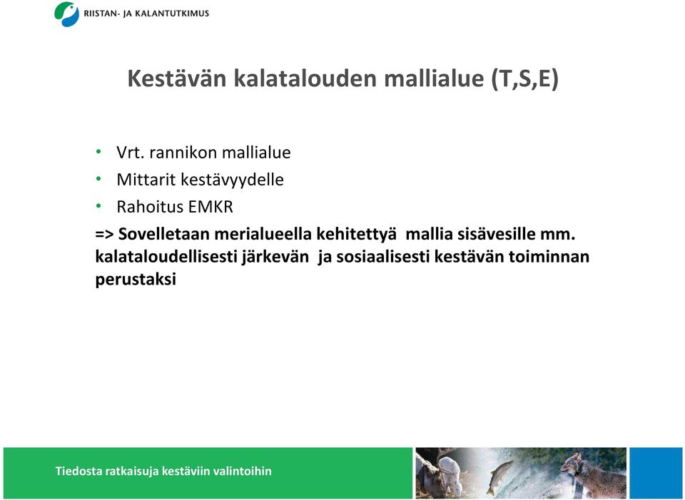 Sovelletaan merialueella kehitettyä mallia sisävesille mm.