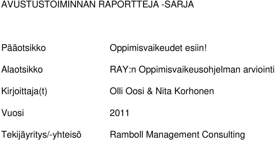 RAY:n Oppimisvaikeusohjelman arviointi Olli Oosi & Nita