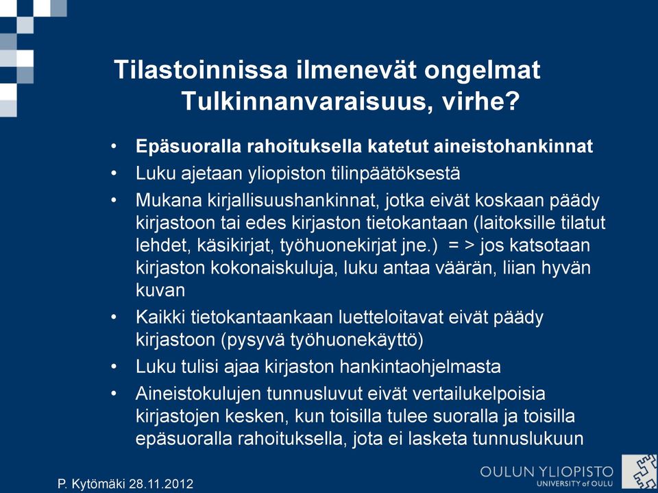 kirjaston tietokantaan (laitoksille tilatut lehdet, käsikirjat, työhuonekirjat jne.