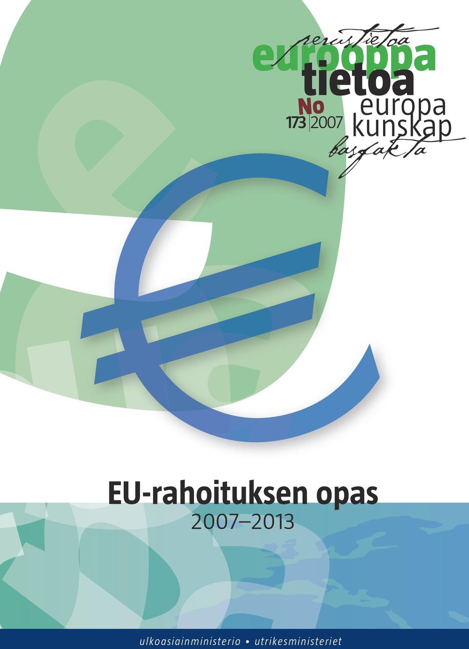 EU-rahoituksen opas 2007 2013