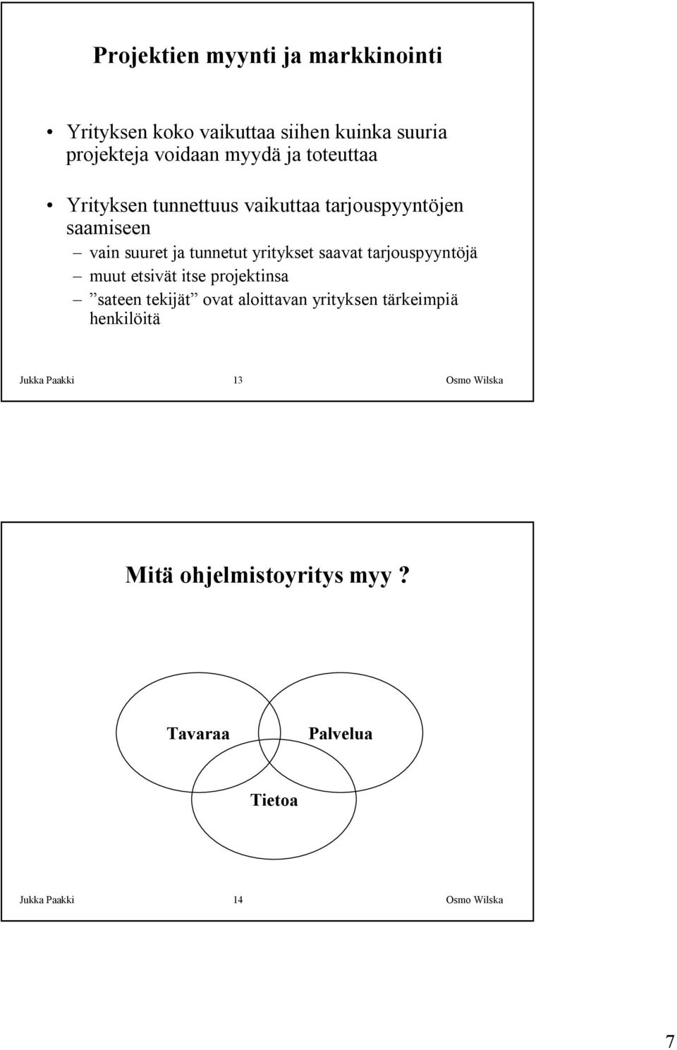 tarjouspyyntöjä muut etsivät itse projektinsa sateen tekijät ovat aloittavan yrityksen tärkeimpiä henkilöitä