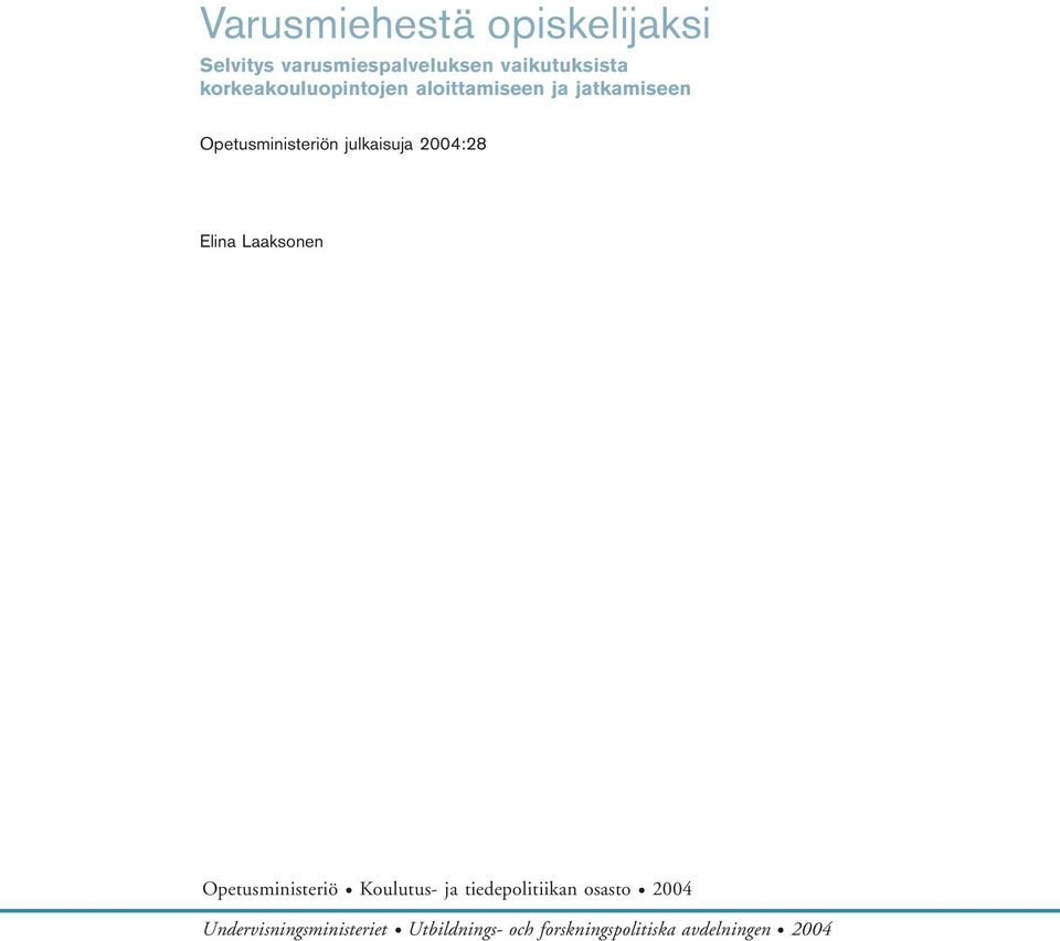 julkaisuja 2004:28 Elina Laaksonen Opetusministeriö Koulutus- ja