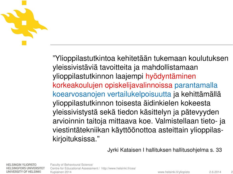 ylioppilastutkinnon toisesta äidinkielen kokeesta yleissivistystä sekä tiedon käsittelyn ja pätevyyden arvioinnin taitoja mittaava