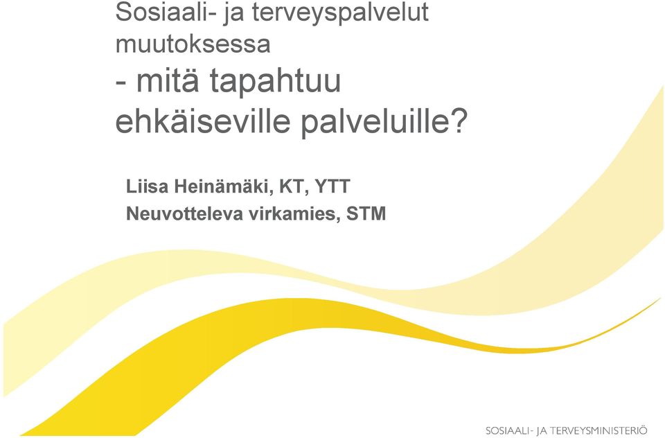 ehkäiseville palveluille?