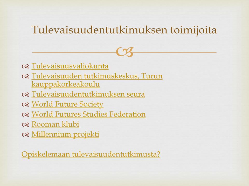 Tulevaisuudentutkimuksen seura World Future Society World Futures