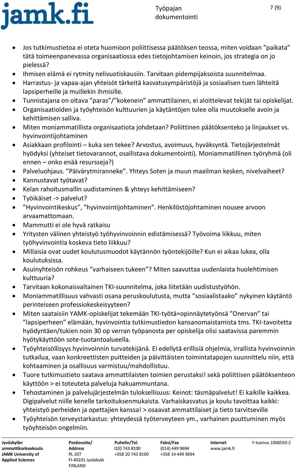 Harrastus- ja vapaa-ajan yhteisöt tärkeitä kasvatusympäristöjä ja sosiaalisen tuen lähteitä lapsiperheille ja muillekin ihmisille.