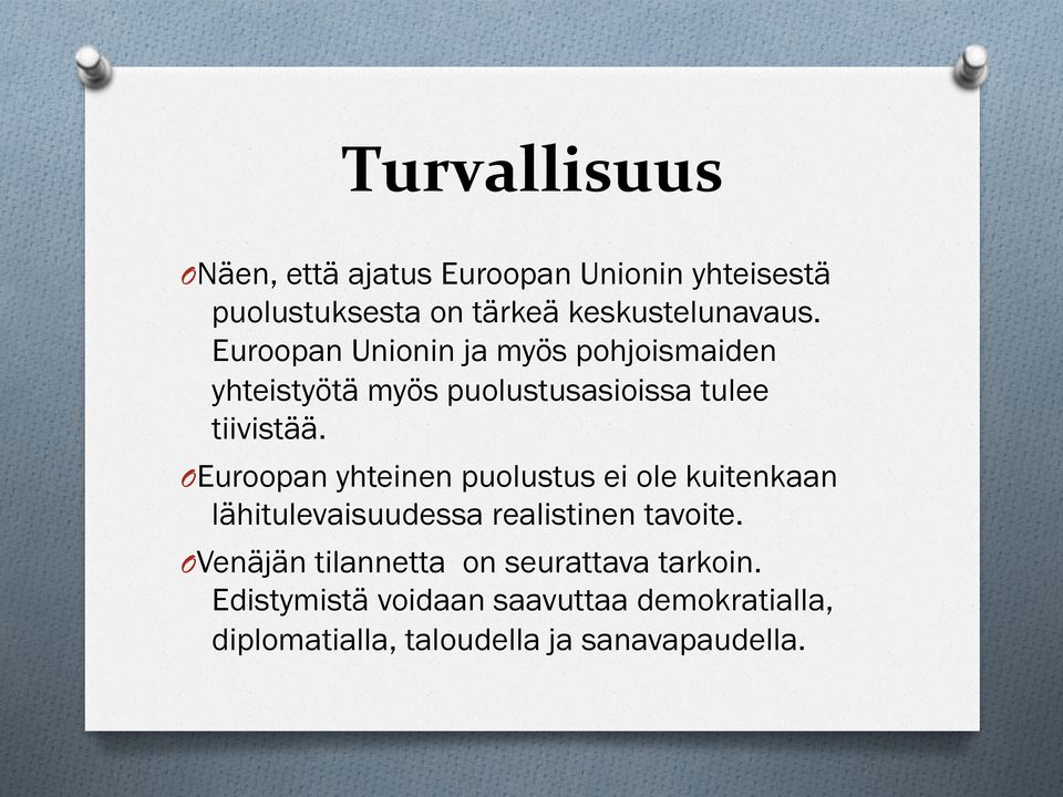 O Euroopan yhteinen puolustus ei ole kuitenkaan lähitulevaisuudessa realistinen tavoite.