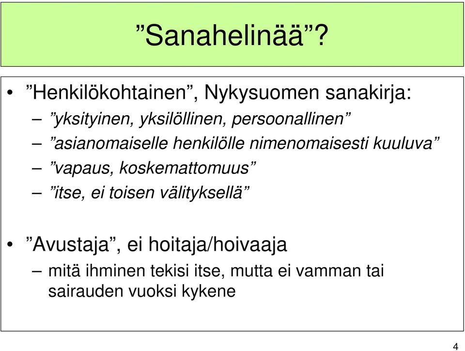 persoonallinen asianomaiselle henkilölle nimenomaisesti kuuluva vapaus,