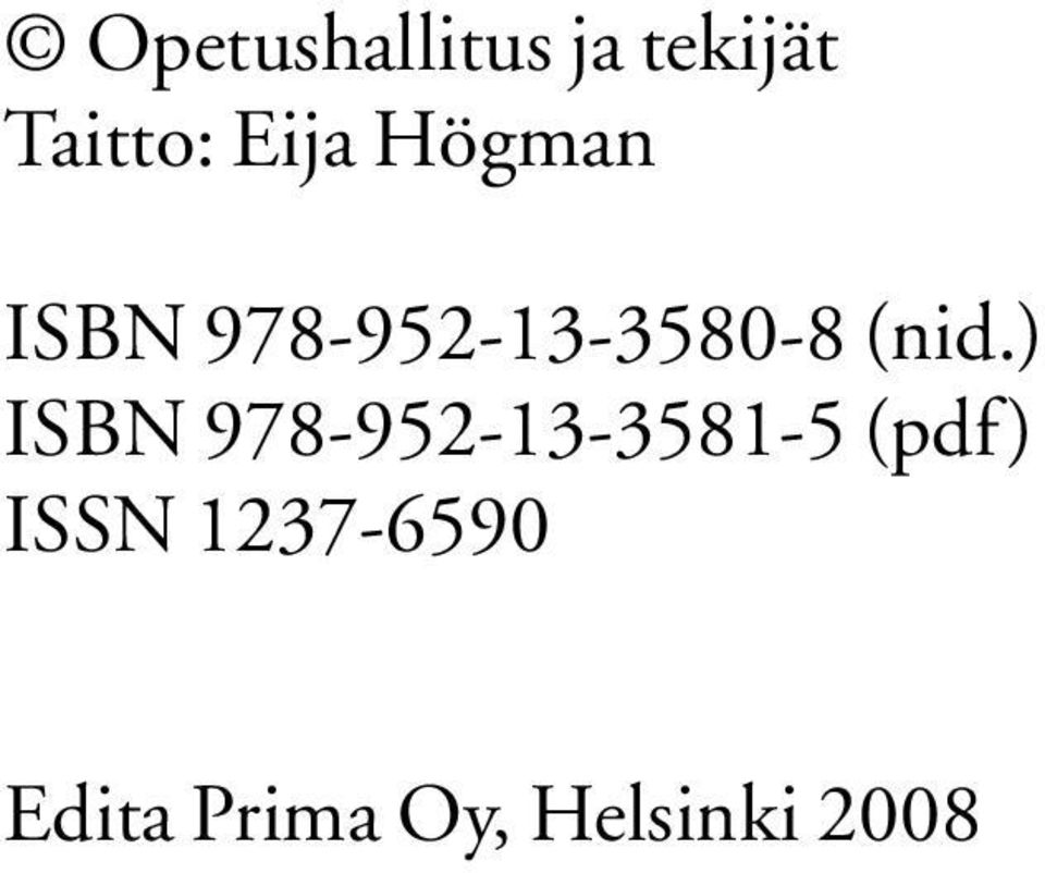 (nid.) ISBN 978-952-13-3581-5 (pdf)