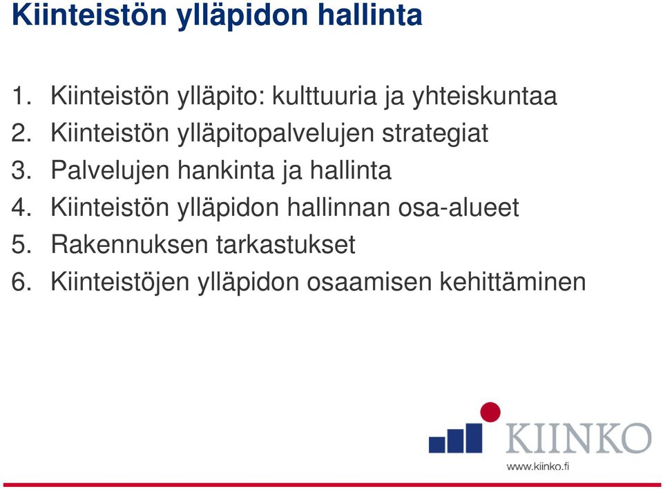 Kiinteistön ylläpitopalvelujen strategiat 3.