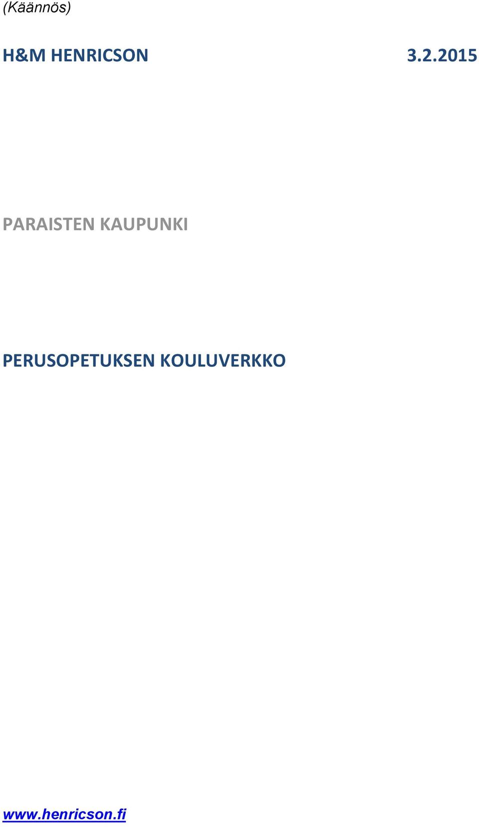 KAUPUNKI PERUSOPETUKSEN