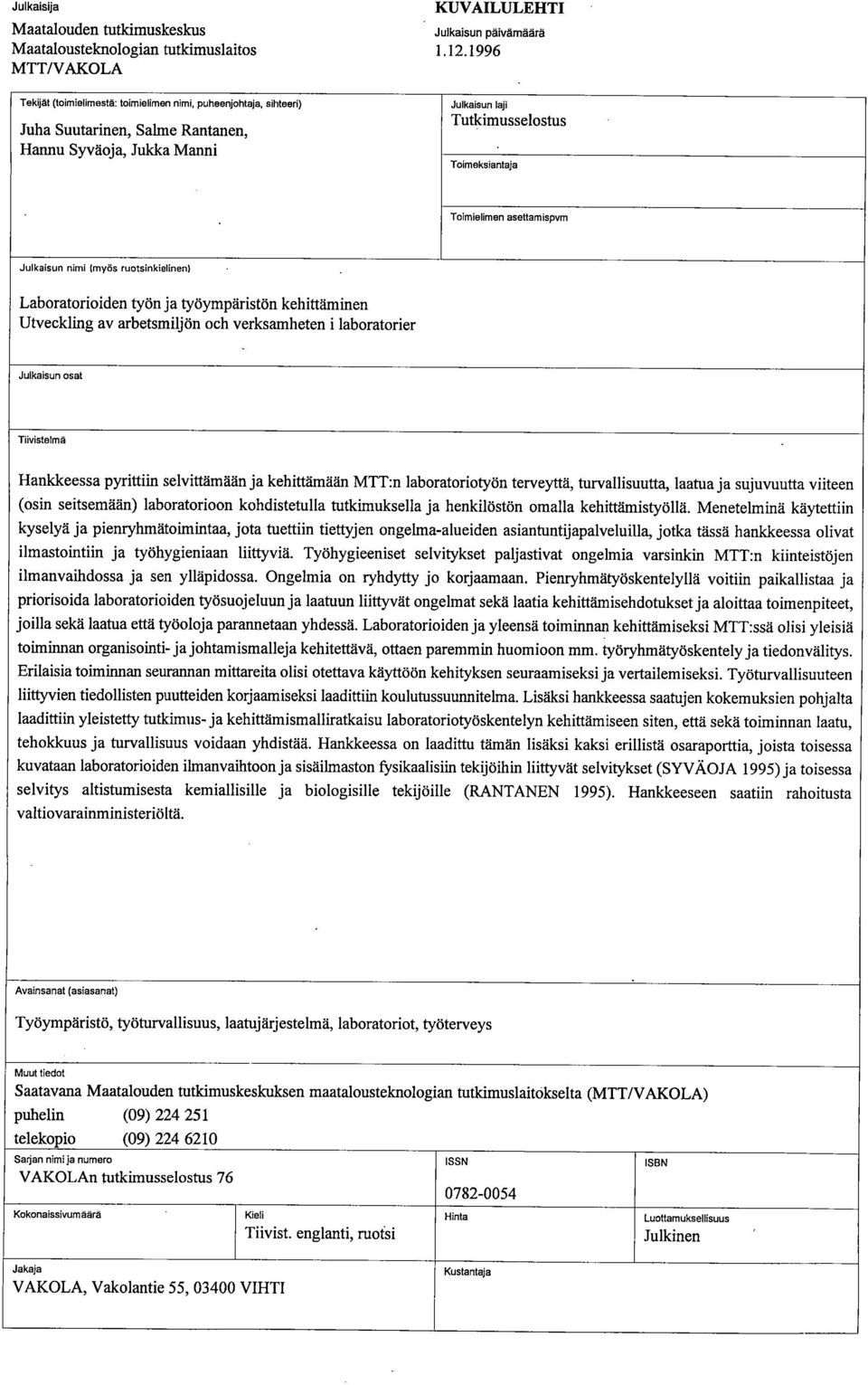 Toimielimen asettamispvm Julkaisun nimi (myös ruotsinkielinen) Laboratorioiden työn ja työympäristön kehittäminen Utveckling av arbetsmiljön och verksamheten i laboratorier, Julkaisun osat